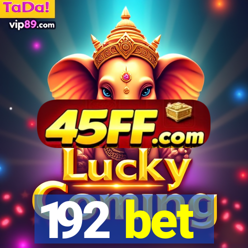 192 bet